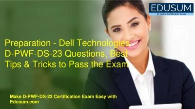 Preparation - Dell Technologies D-PWF-DS-23 Questions, Best Tips & Tricks to Pass the