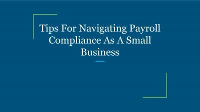 Tips For Navigating Payroll Compliance As A Small Business