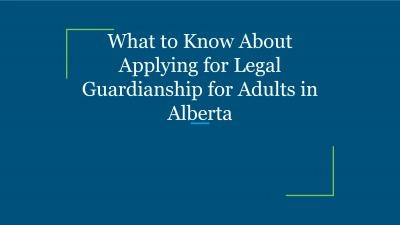 What to Know About Applying for Legal Guardianship for Adults in Alberta