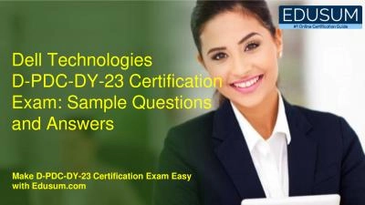 Dell Technologies D-PDC-DY-23 Certification Exam: Sample Questions and Answers