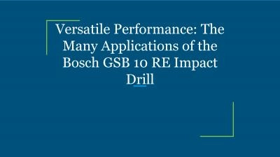Versatile Performance: The Many Applications of the Bosch GSB 10 RE Impact Drill