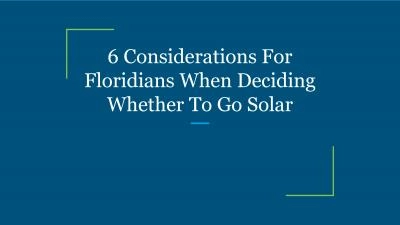 6 Considerations For Floridians When Deciding Whether To Go Solar