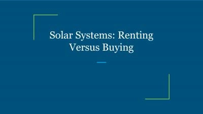 Solar Systems: Renting Versus Buying