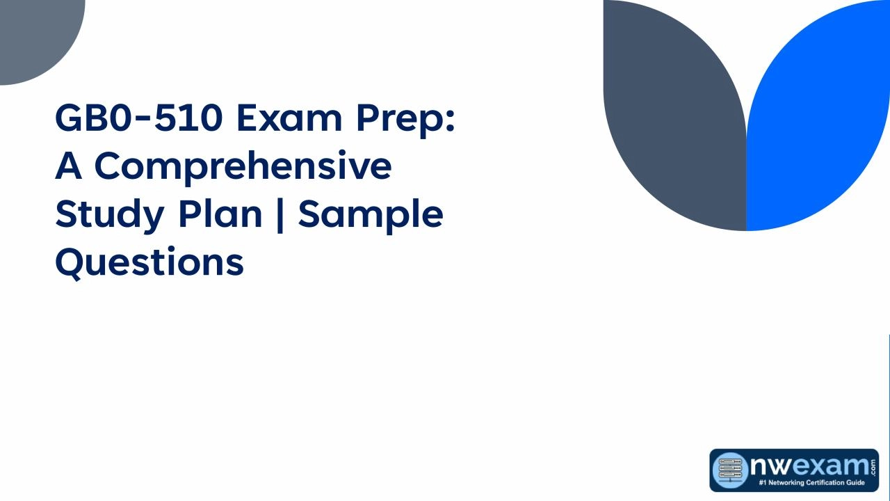 PDF-GB0-510 Exam Prep: A Comprehensive Study Plan | Sample Questions