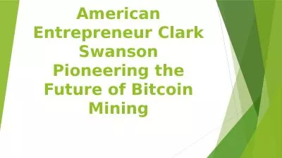 American Entrepreneur Clark Swanson: Pioneering the Future of Bitcoin Mining 