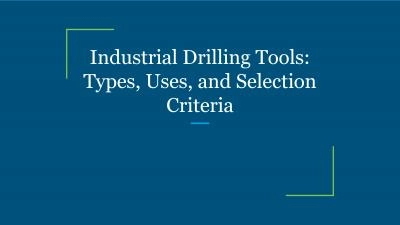 Industrial Drilling Tools: Types, Uses, and Selection Criteria