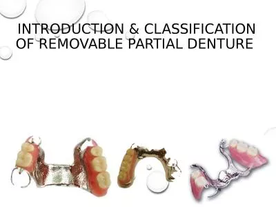 INTRODUCTION & CLASSIFICATION OF REMOVABLE PARTIAL DENTURE