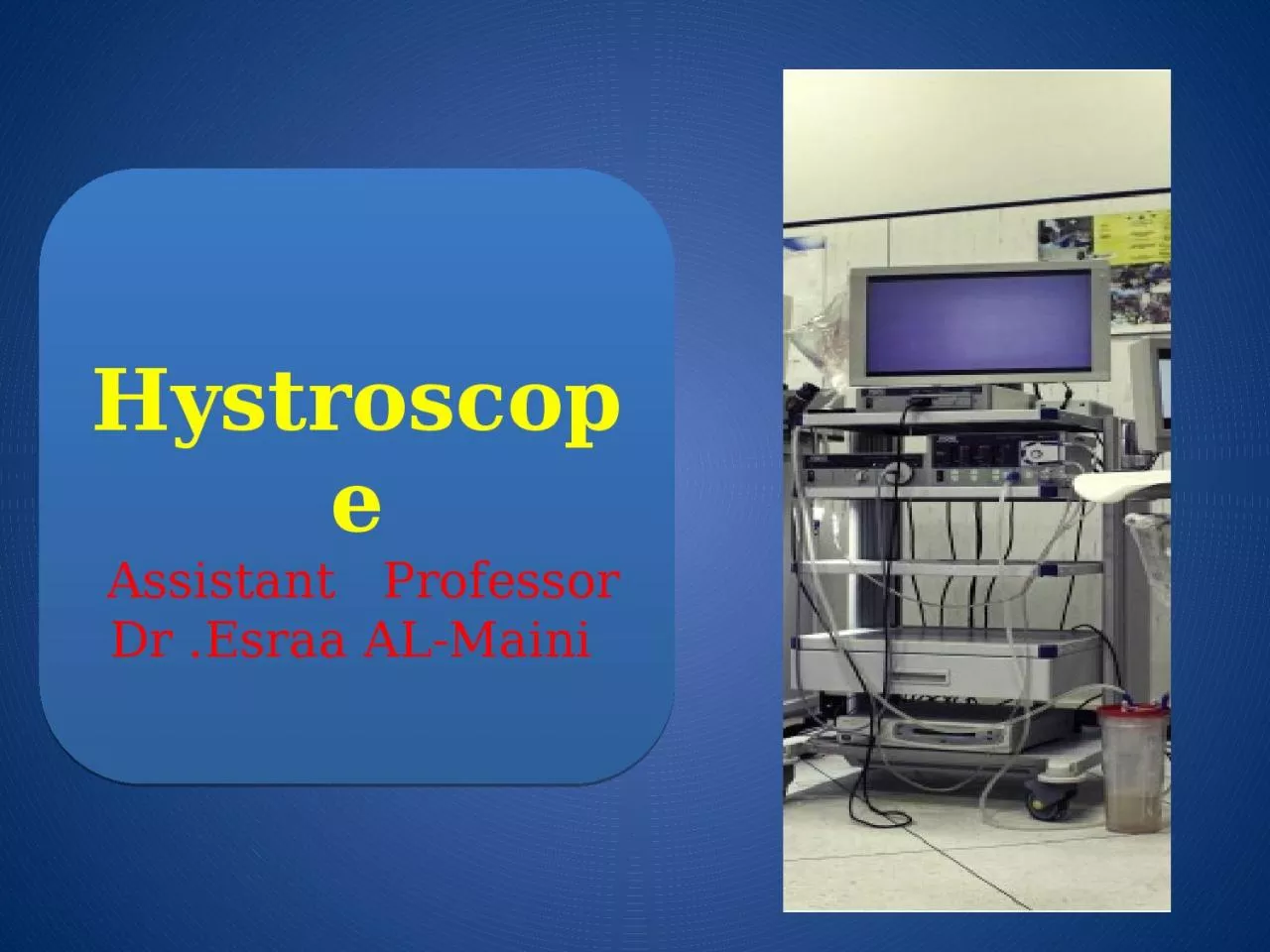 Hystroscope Assistant   Professor