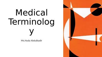 Medical Terminology Ms.Huda