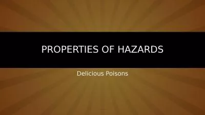 Properties of Hazards Delicious Poisons