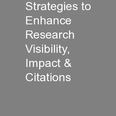 Strategies to Enhance Research Visibility, Impact & Citations