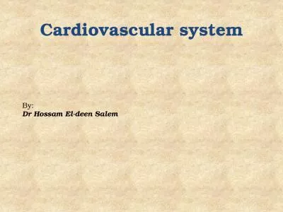 Cardiovascular system By: