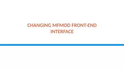 CHANGING MFMOD FRONT-END INTERFACE