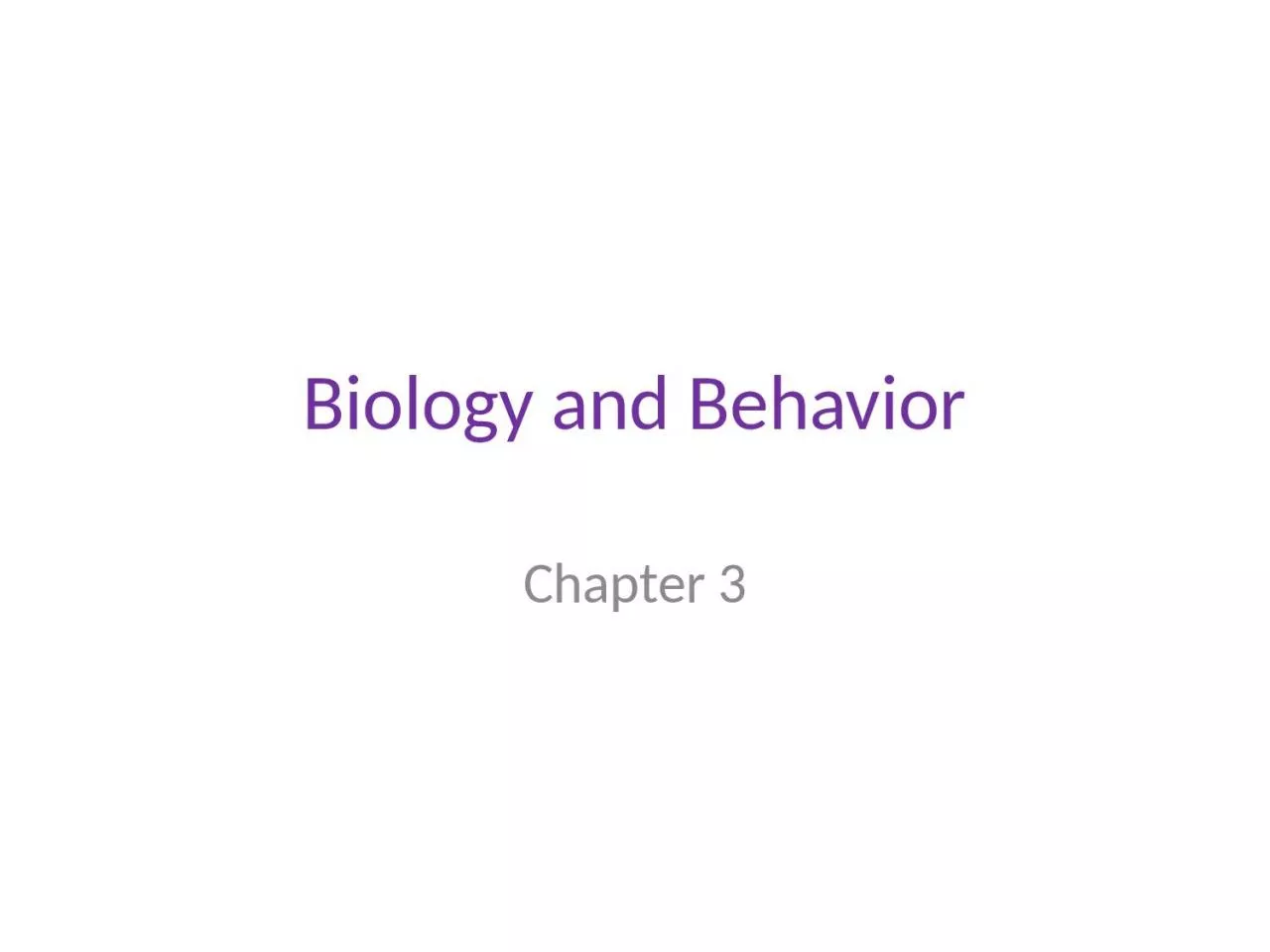Biology and Behavior Chapter 3