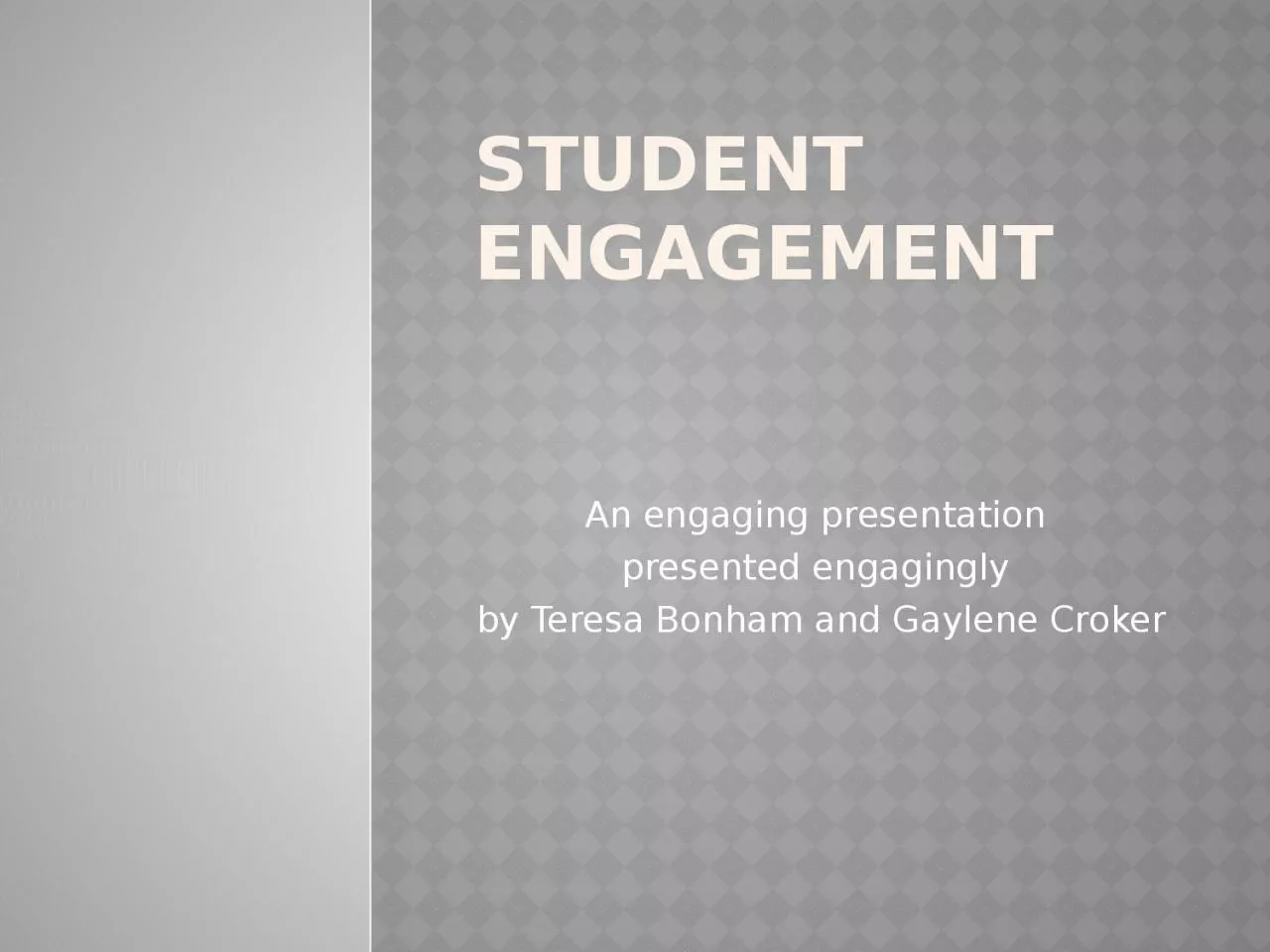 Student Engagement An engaging presentation