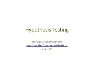 Hypothesis   Testing Martina Litschmannová