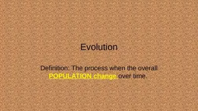 Evolution Definition: The process when the overall