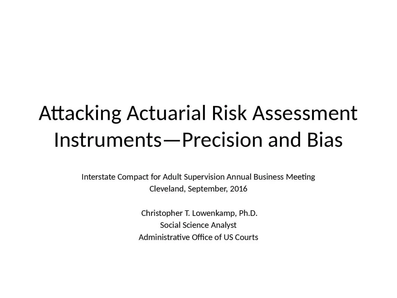 Attacking Actuarial Risk Assessment Instruments—Precision and Bias