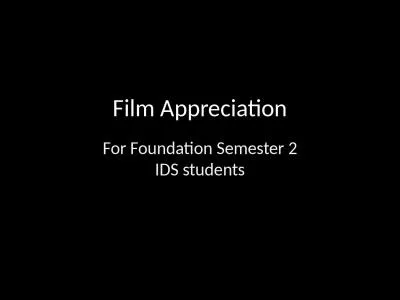 Film Appreciation For Foundation Semester 2 IDS students