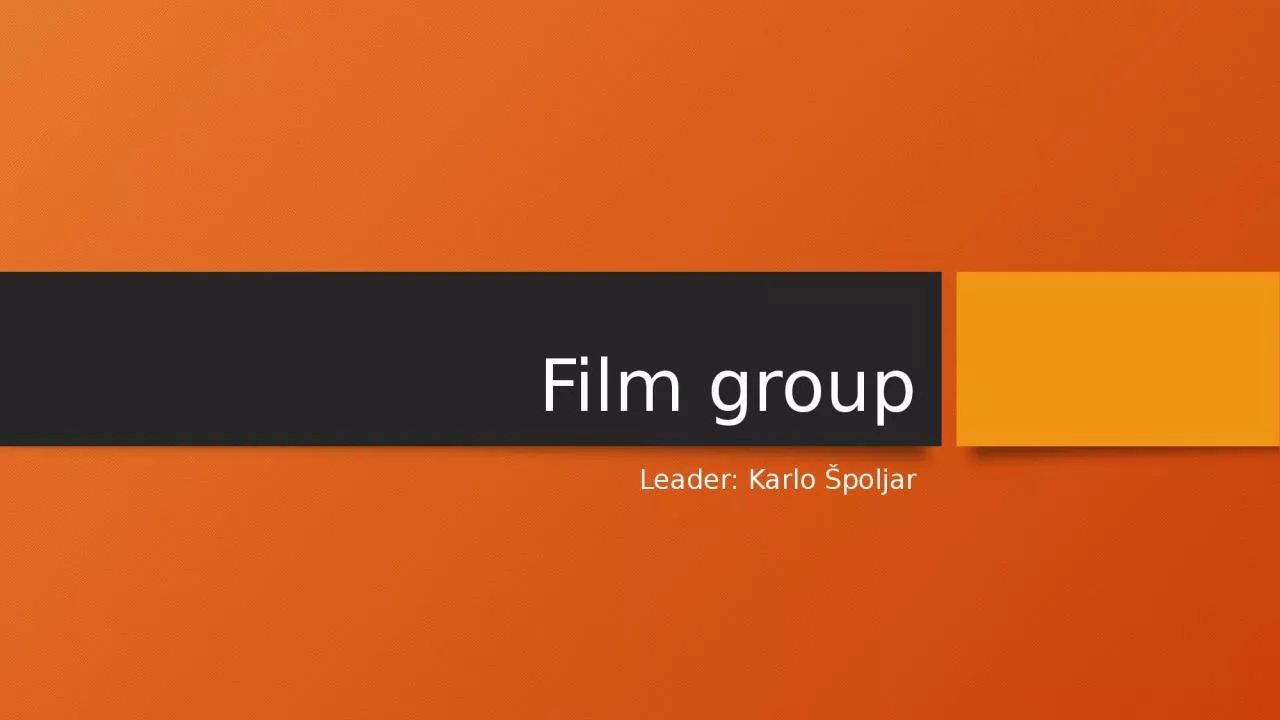 Film group Leader: Karlo Špoljar