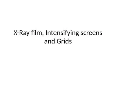 X-Ray film, Intensifying screens and Grids