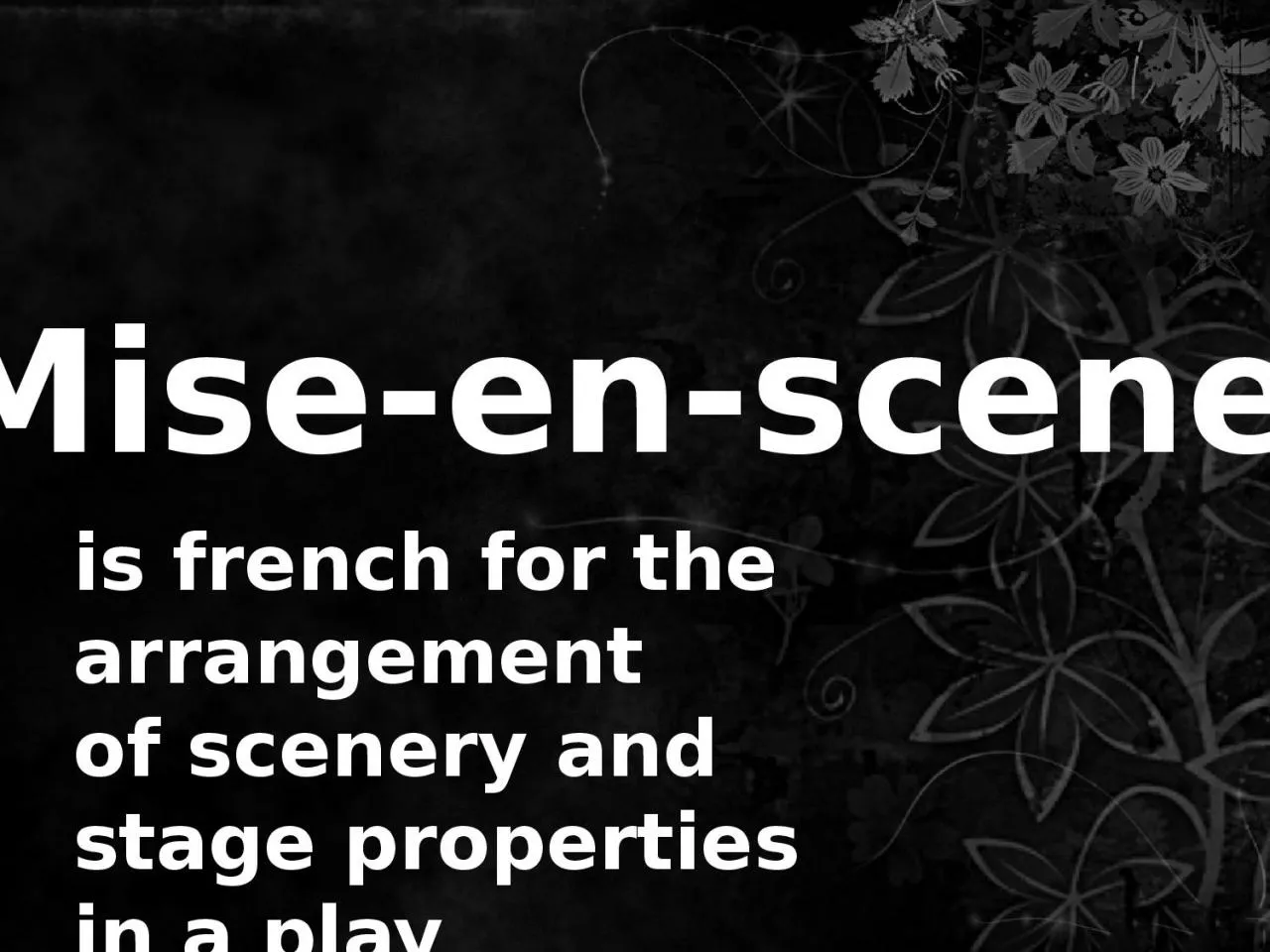 Mise - en-scene is  french