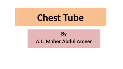 Chest Tube By A.L. Maher Abdul Ameer