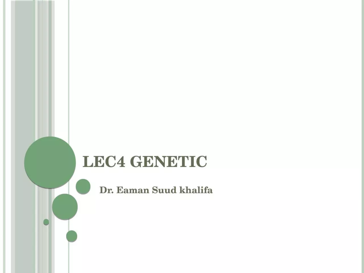 LEC4 genetic Dr.  Eaman