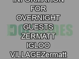 INFORMATION FOR OVERNIGHT GUESTS ZERMATT IGLOO VILLAGEZermatt lies at