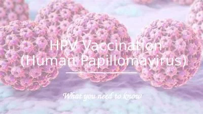 HPV Vaccination (Human Papillomavirus)