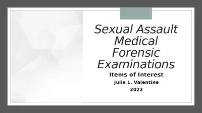 Sexual Assault Medical Forensic Examinations