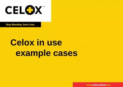 Celox in use 	example  cases
