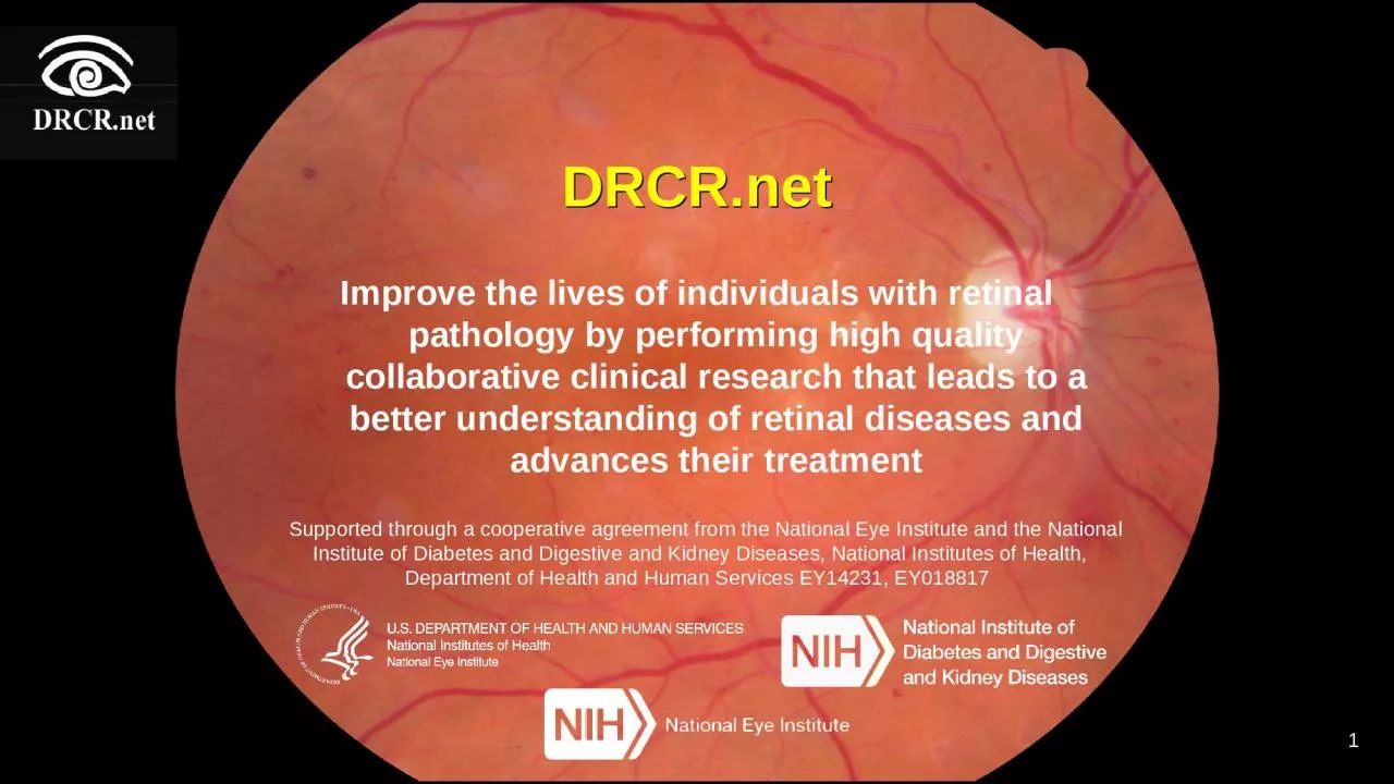DRCR.net Improve the lives of individuals with retinal pathology by performing high quality