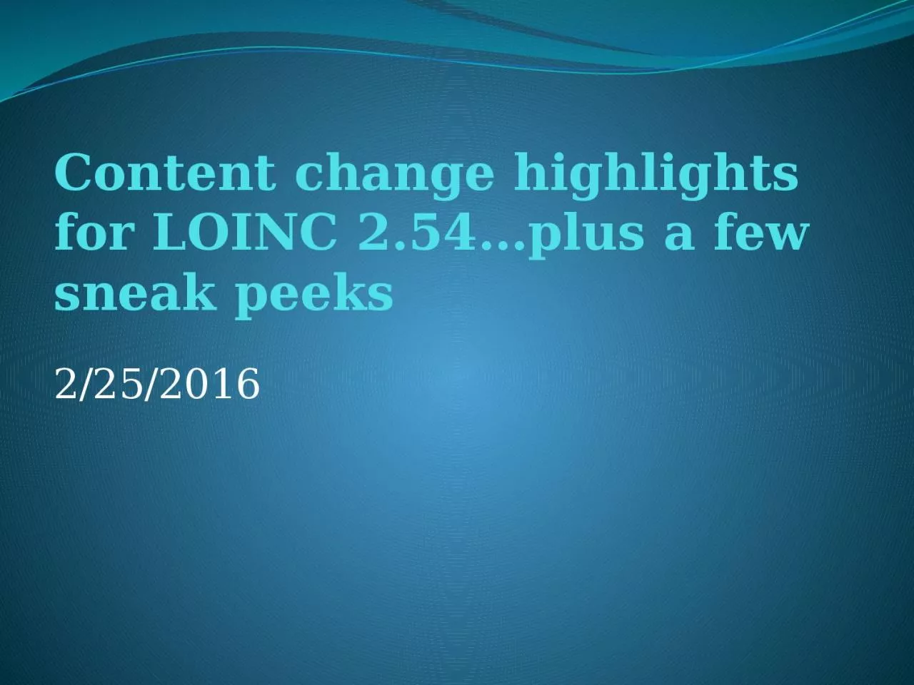 Content  change highlights for LOINC 2.54…plus a few sneak peeks