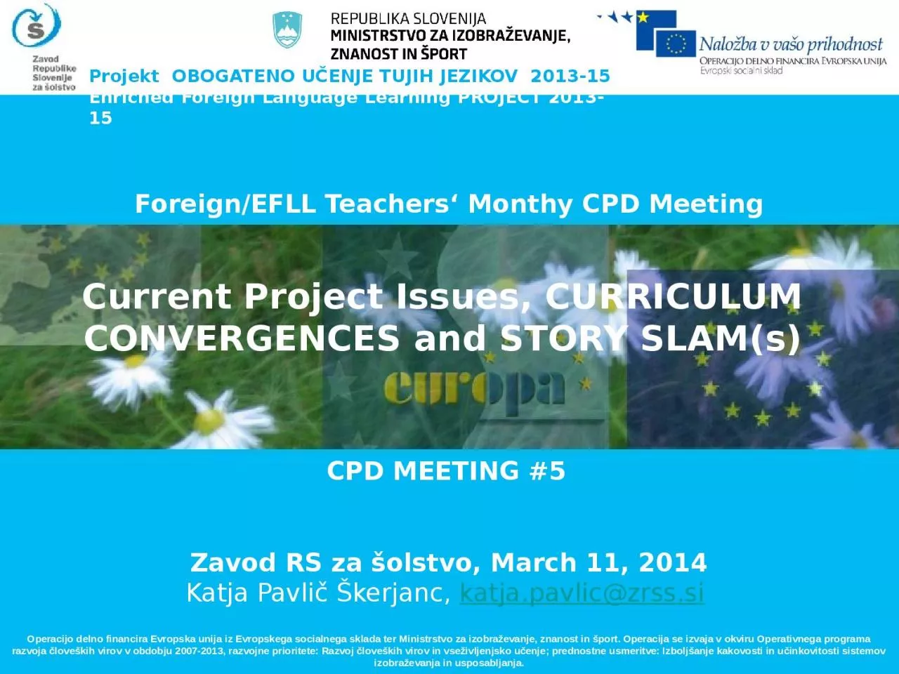 CPD MEETING #5 Operacijo delno financira Evropska unija iz Evropskega socialnega sklada