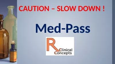Med-Pass CAUTION – SLOW DOWN !