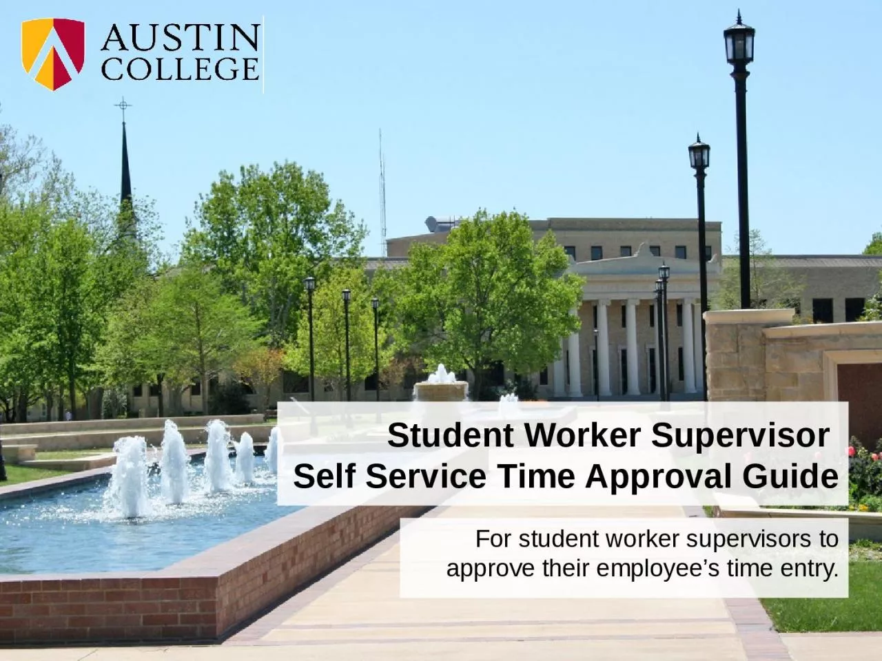 For student worker supervisors to approve their employee’s time entry.