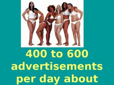 400 to 600 advertisements per day about body image or weight
