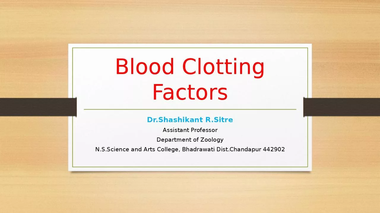 Blood Clotting Factors Dr.Shashikant