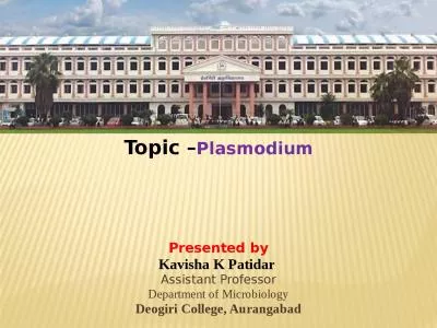 Topic  – Plasmodium Presented by