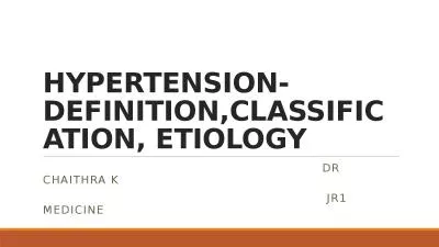 HYPERTENSION- DEFINITION,CLASSIFICATION, ETIOLOGY