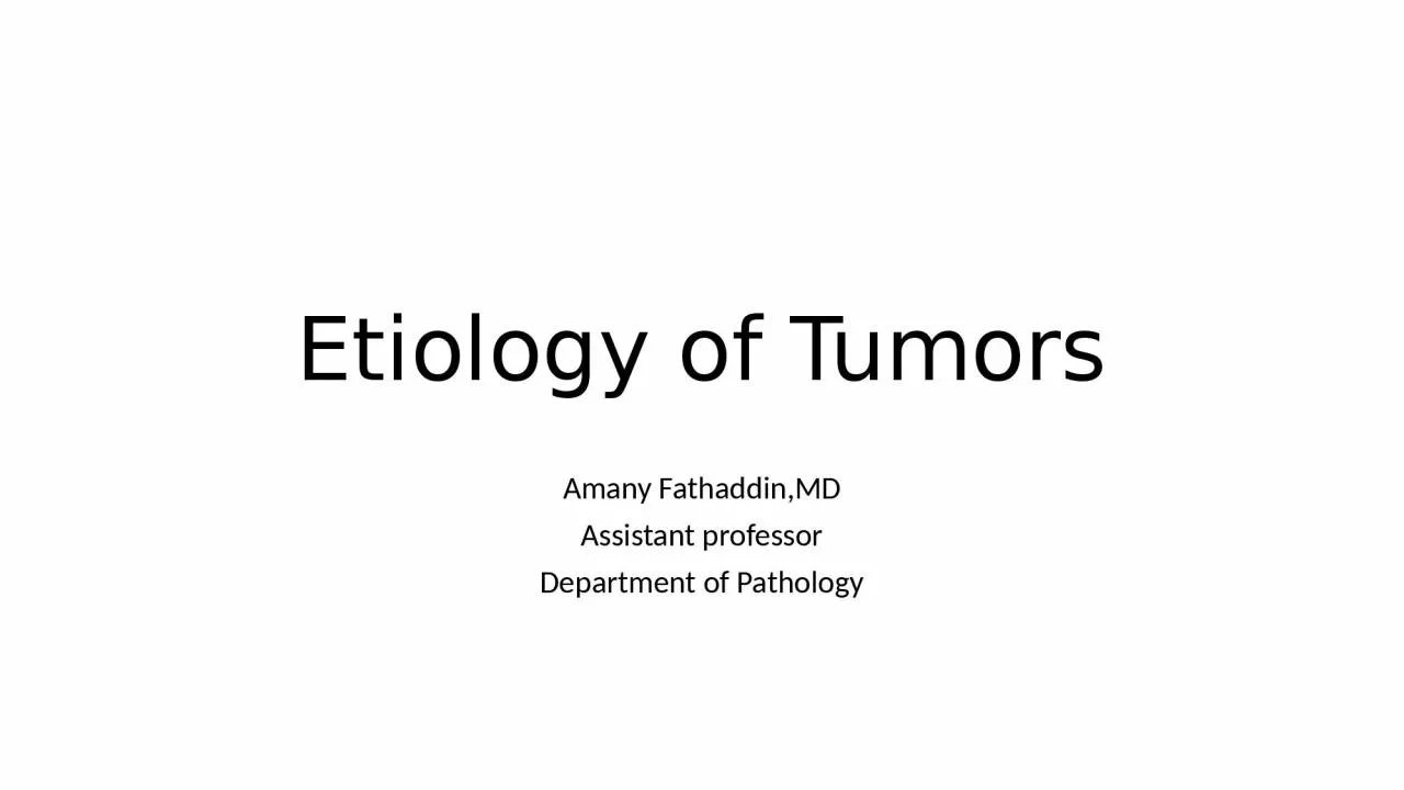 Etiology of Tumors Amany