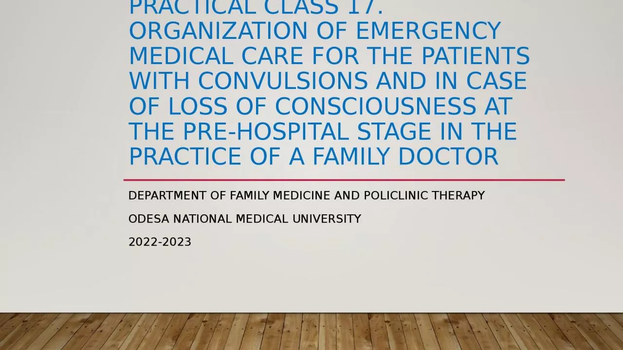 Practical class 17.  Organization of emergency medical care for the patients with convulsions