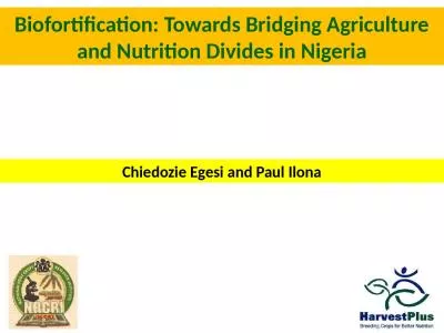Biofortification : Towards Bridging Agriculture and Nutrition Divides in Nigeria