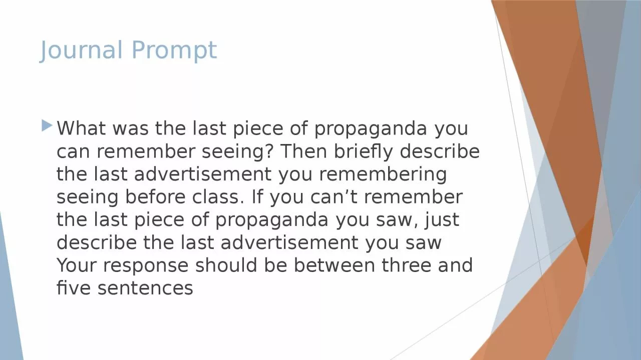 Journal Prompt What was the last piece of propaganda you can remember seeing? Then briefly