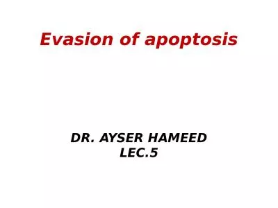 Evasion of apoptosis DR. AYSER HAMEED