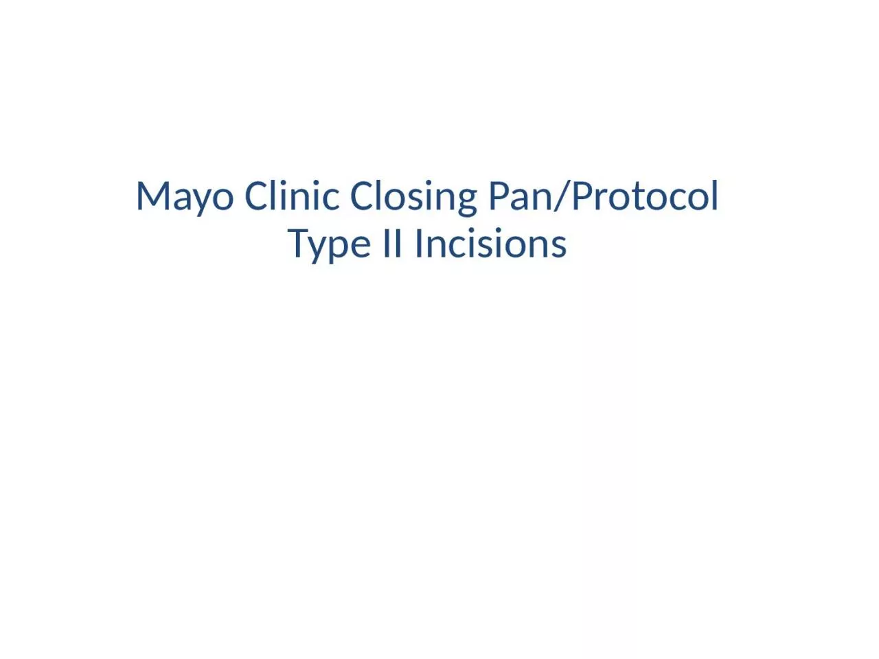 Mayo Clinic Closing Pan/Protocol