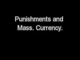 Punishments and Mass. Currency.
