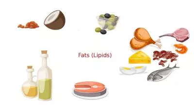 Fats (Lipids) We will learn about :