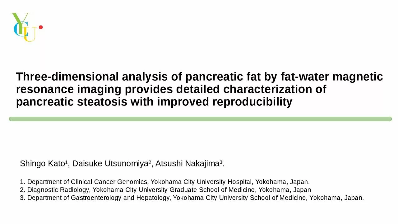 Three-dimensional analysis of pancreatic fat by fat-water magnetic resonance imaging provides
